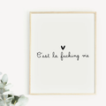 Art Print – C'est La Fucking Vie – Greta Jane Paper Co