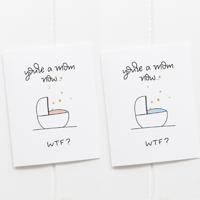 You’re a Mom Now WTF Card – Funny New Mom Card – Greta Jane Paper Co
