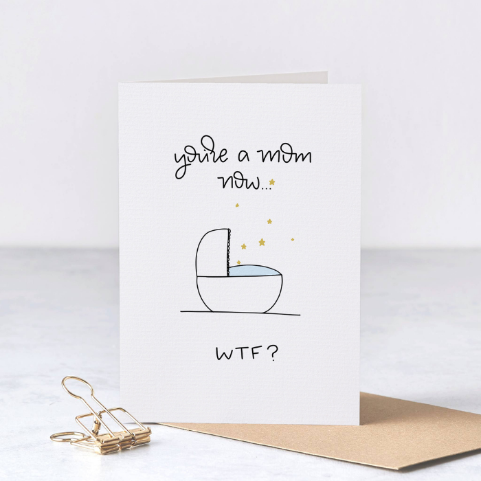 You’re a Mom Now WTF Card – Funny New Mom Card – Greta Jane Paper Co