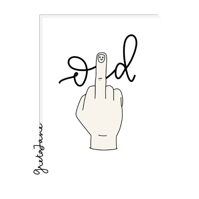 F****** Old - Funny Rude Birthday Greeting Card – Greta Jane Paper Co