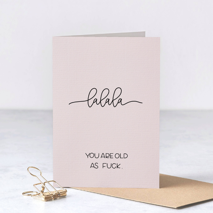 Lalala You Oldas F*** - Funny Rude Birthday Greeting Card – Greta Jane Paper Co