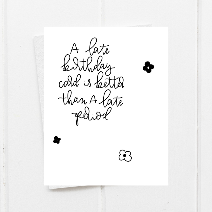 Late Period - Funny Rude Birthday Greeting Card – Greta Jane Paper Co