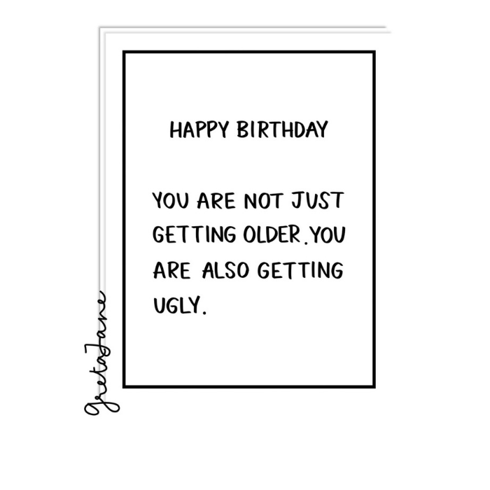 Old & Ugly - Funny Rude Birthday Greeting Card – Greta Jane Paper Co