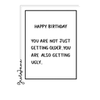 Old & Ugly - Funny Rude Birthday Greeting Card – Greta Jane Paper Co