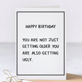 Old & Ugly - Funny Rude Birthday Greeting Card – Greta Jane Paper Co