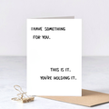 I Have Something For You Greeting Card – Funny Gift Card – Greta Jane Paper Co
