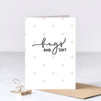 Hugs & Shit Greeting Card – Funny Friendship & Love Card – Greta Jane Paper Co