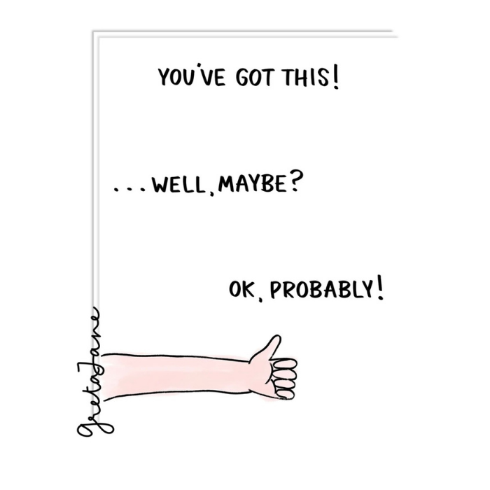 You’ve Got This Card – Encouragement Funny Greeting Card – Greta Jane Paper Co