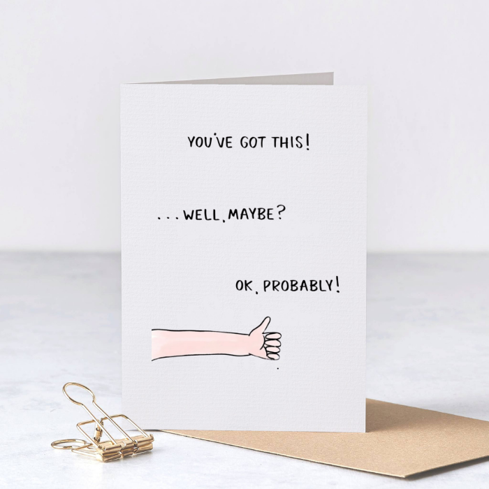 You’ve Got This Card – Encouragement Funny Greeting Card – Greta Jane Paper Co